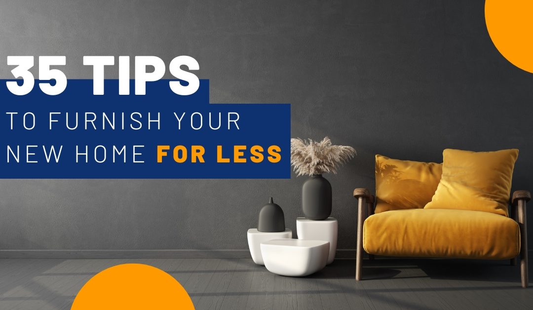 35 Tips to Furnish Your New Home for Less